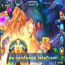 eu confesso telefram